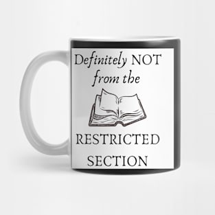 Definitely not from the restricted section Mug